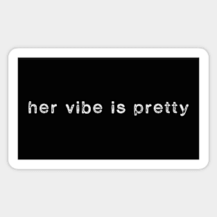 Her Vibe Is Pretty Sticker